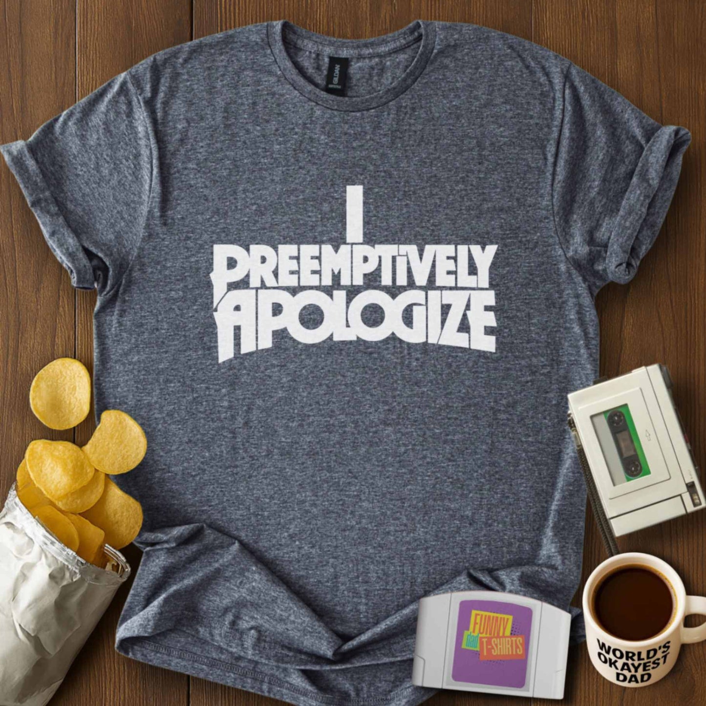 Preemptively Apologize Tee