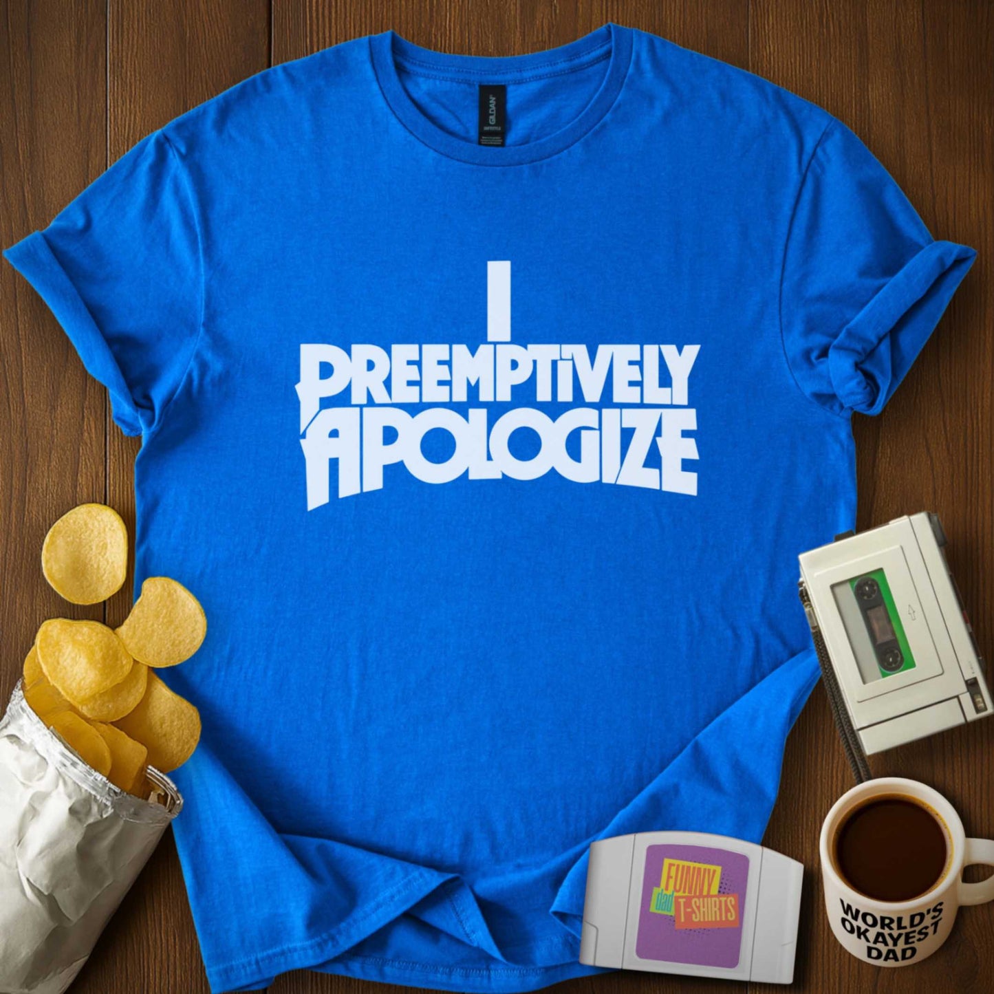 Preemptively Apologize Tee