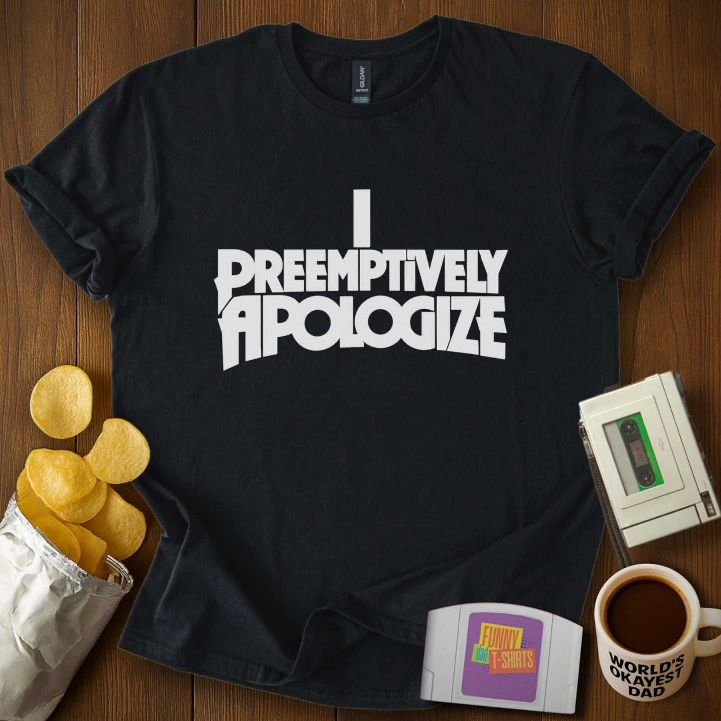 Preemptively Apologize Tee