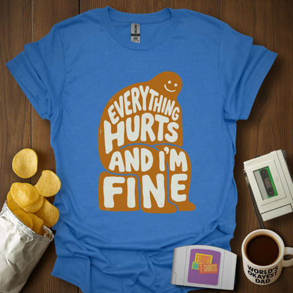 Everything Hurts Tee