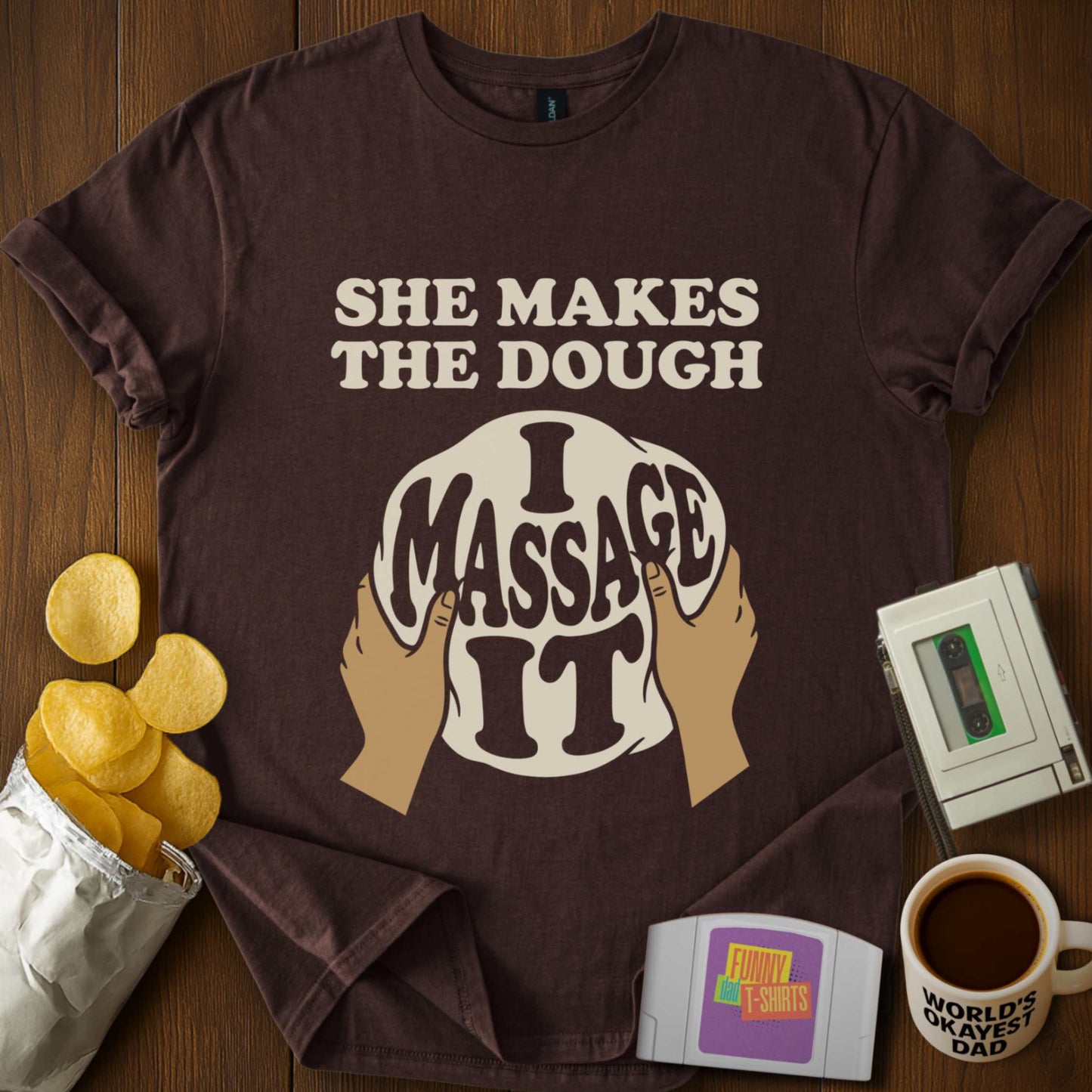 I Massage The Dough Tee