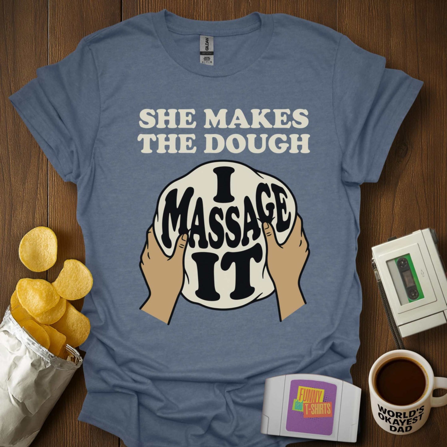 I Massage The Dough Tee