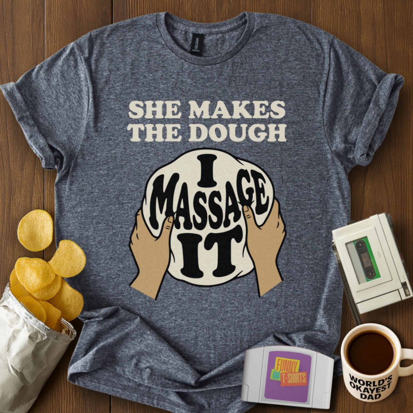 I Massage The Dough Tee