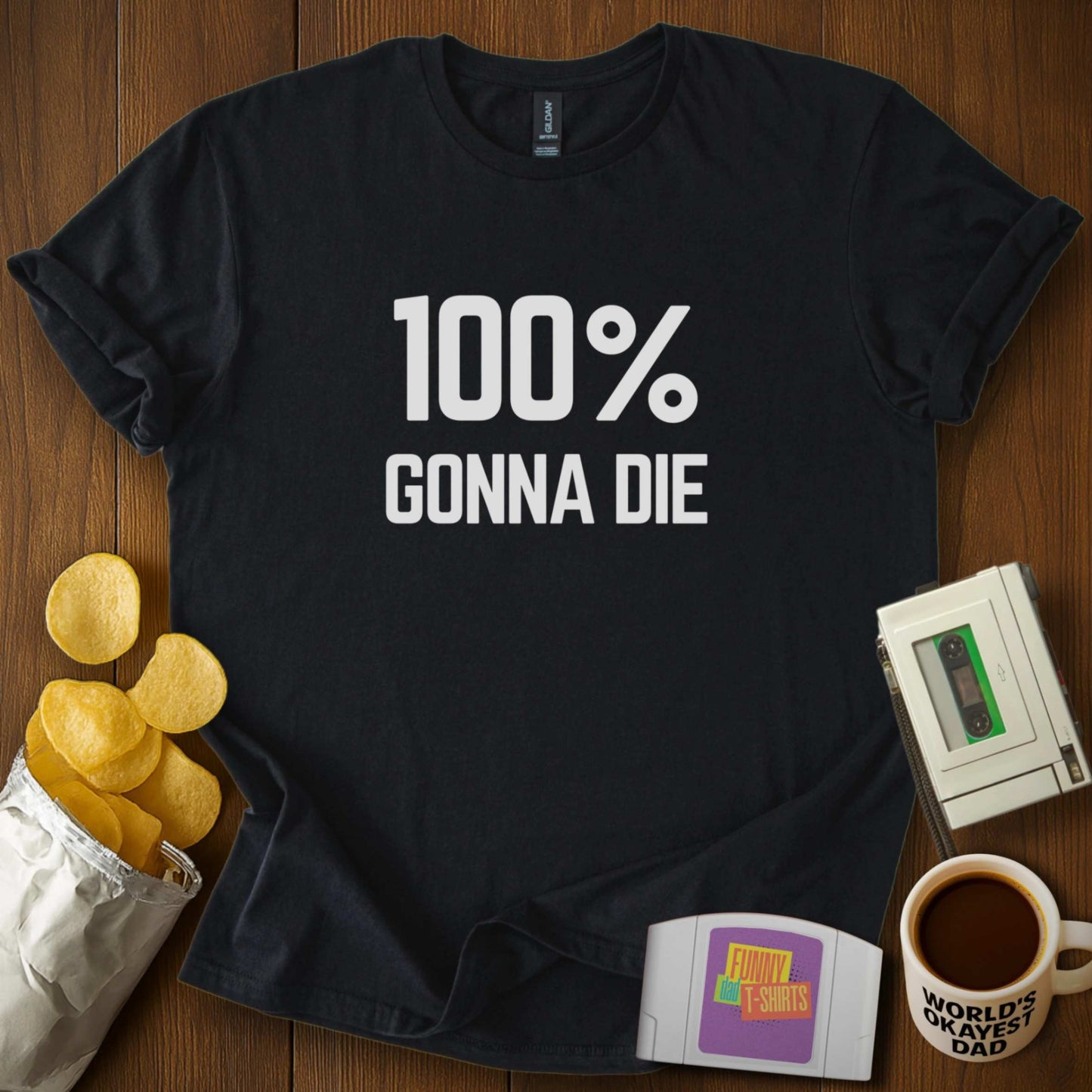 100% Gonna Die Tee