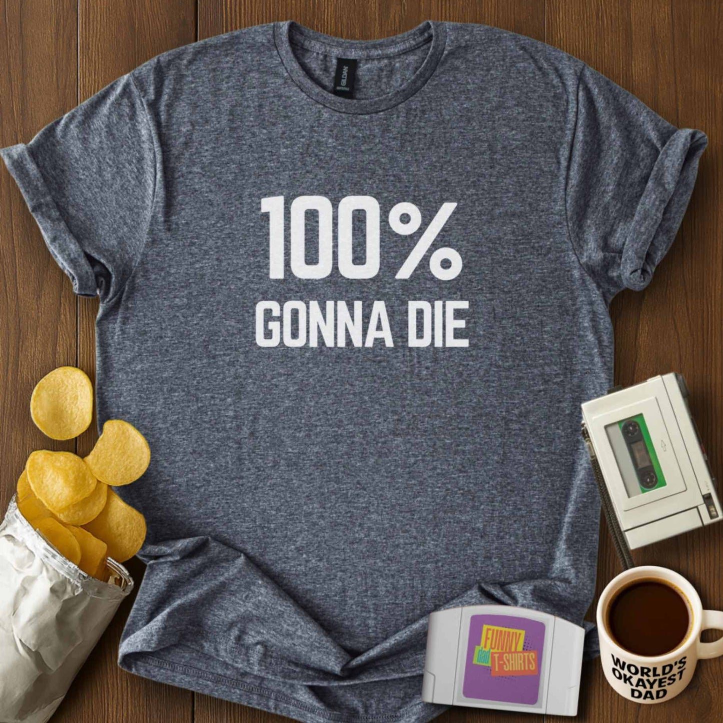 100% Gonna Die Tee