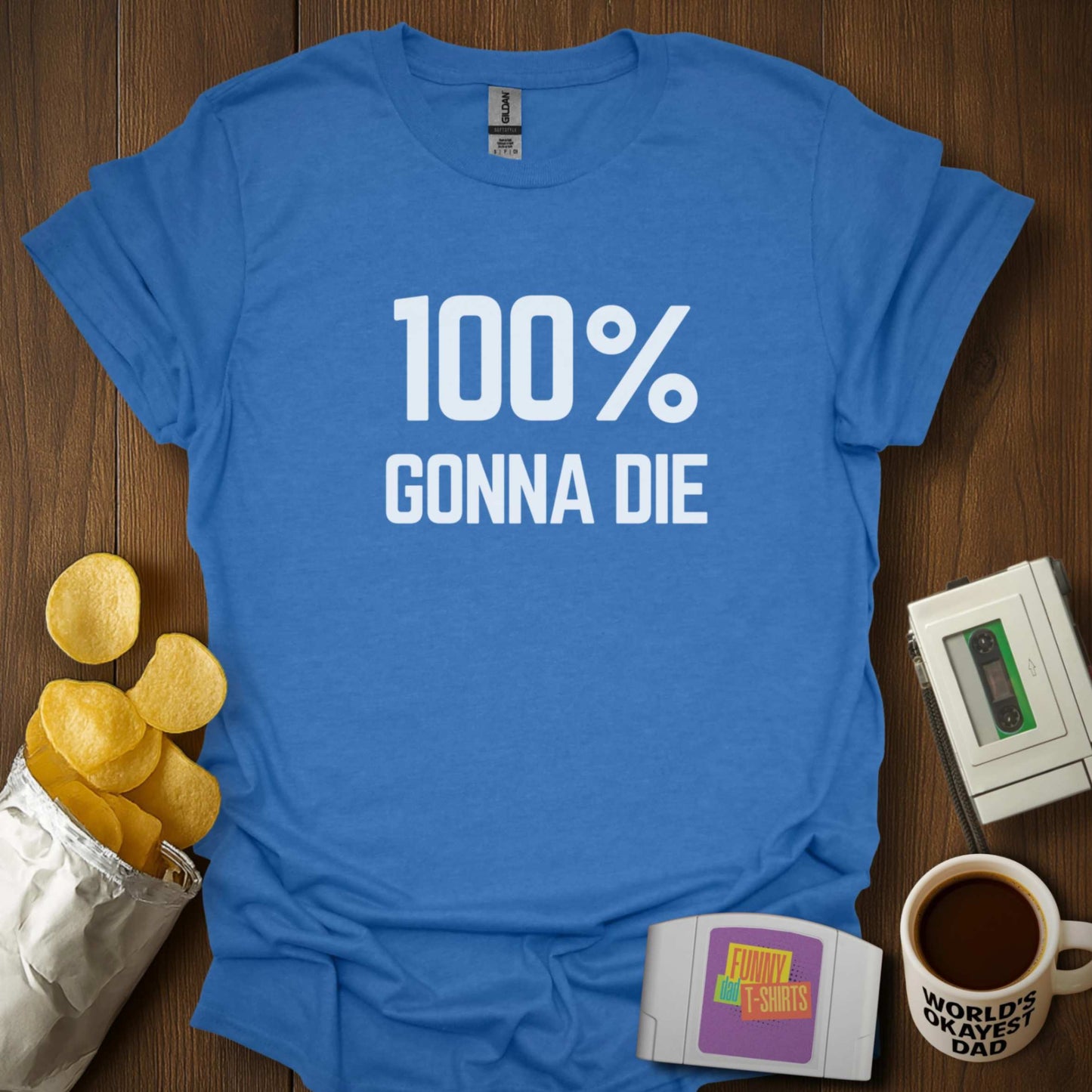 100% Gonna Die Tee