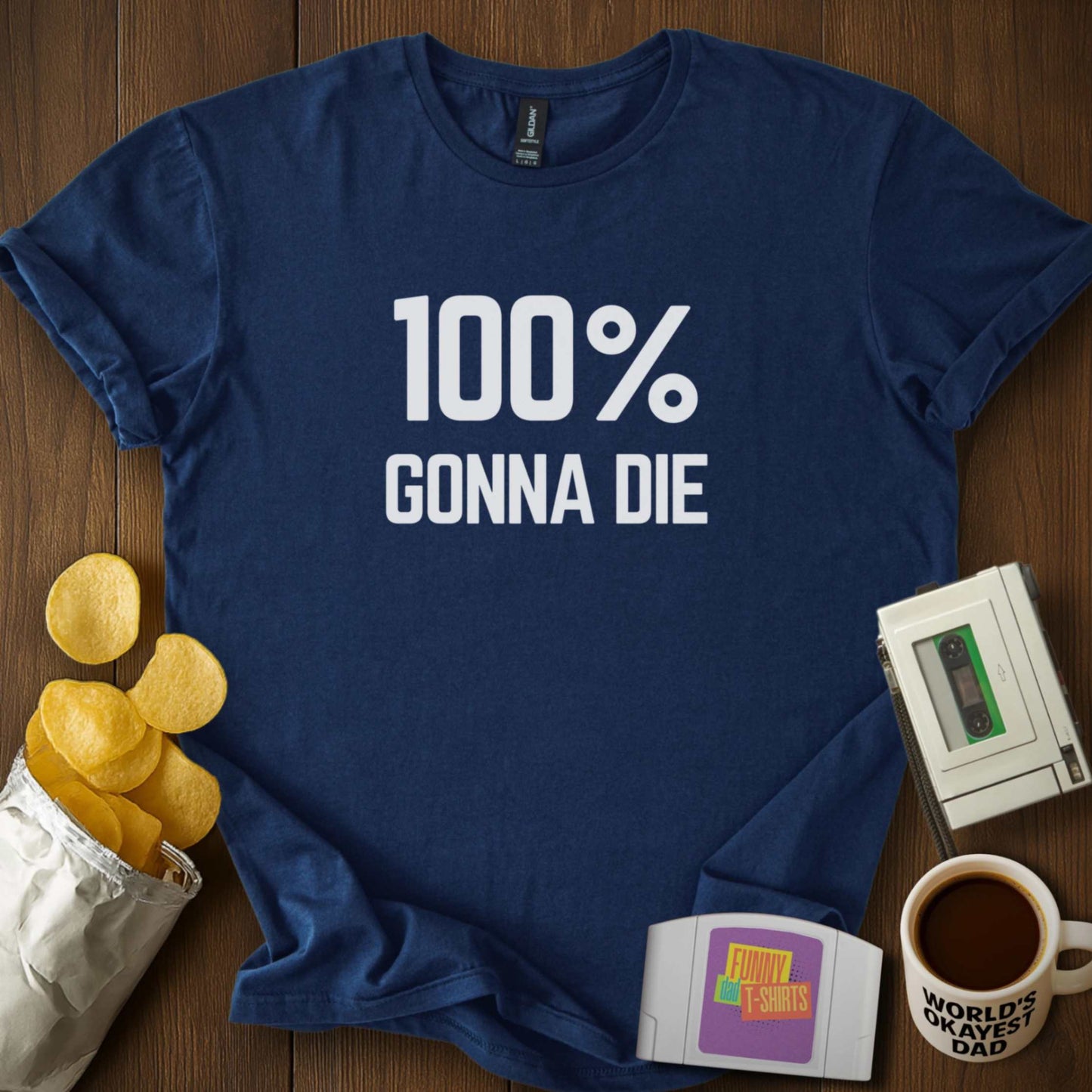100% Gonna Die Tee