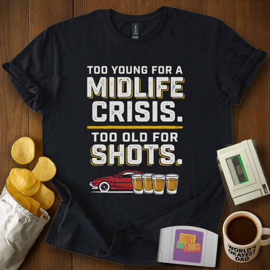 Midlife Crisis Age Tee
