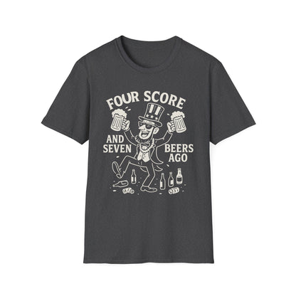 "Four Score and Seven Beers Ago!" T-Shirt